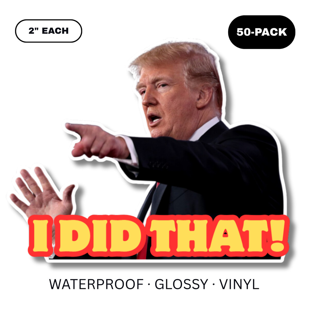 50 pack Donald Trump «I DID THAT!» Stickers 2″ Waterproof Vinyl Gas Pump Decals