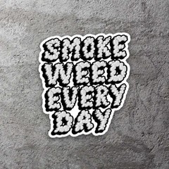 Smoke Weed Everyday Vinyl Sticker 3.5″ Tall – Includes Two Stickers