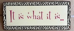 Metal Sign «It is what it is…» Zebra trim and pink letters 12×5 inches chic