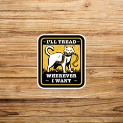 Ill Tread Wherever I Want Funny Cat Snake Sticker Decal for Laptops Cars #2787