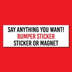 Black and White – Custom Bumper Sticker Say Anything You Want! Magnet or Sticker