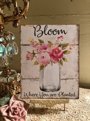 Bloom Where You Are Planted, Cottage, Shabby Chic Handcrafted Plaque / Sign