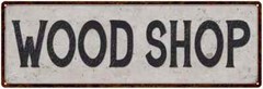 Wood Shop Vintage Look Reproduction Black on White Metal Sign 106180023011