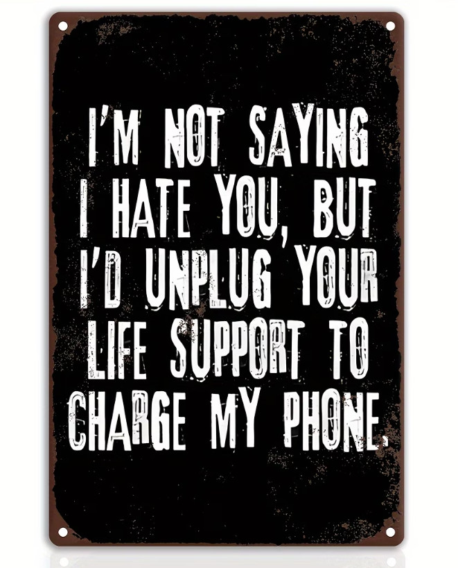 I’d Unplug Your Life Support Funny 8″x12″ Wall Sign Aluminum