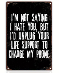 I’d Unplug Your Life Support Funny 8″x12″ Wall Sign Aluminum