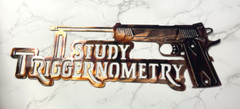 I Study Triggernometry 18″ x 6″ Copper and Bronzed Plated