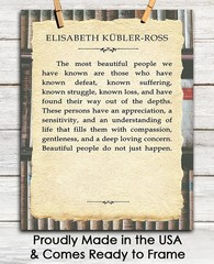 Inspirational Wall Art Poster «The Most Beautiful People» Elisabeth Kubler-Ro…