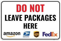1PC Do Not Leave Packages Here Sign, 12 x 8 Inches – Aluminum – No Deliveries At