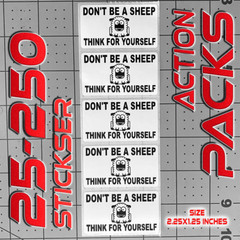 DON’T BE A SHEEP THINK FOR YOURSELF Sticker Pandemic Virus 25-250 Action Packs