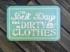 Best Days End In Dirty Clothes Sign – Funny Laundry Room Decor – 12 x 8 in