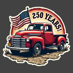 250 Years Sticker Vinyl Decal Vintage Red Truck American Flag Patriotic USA