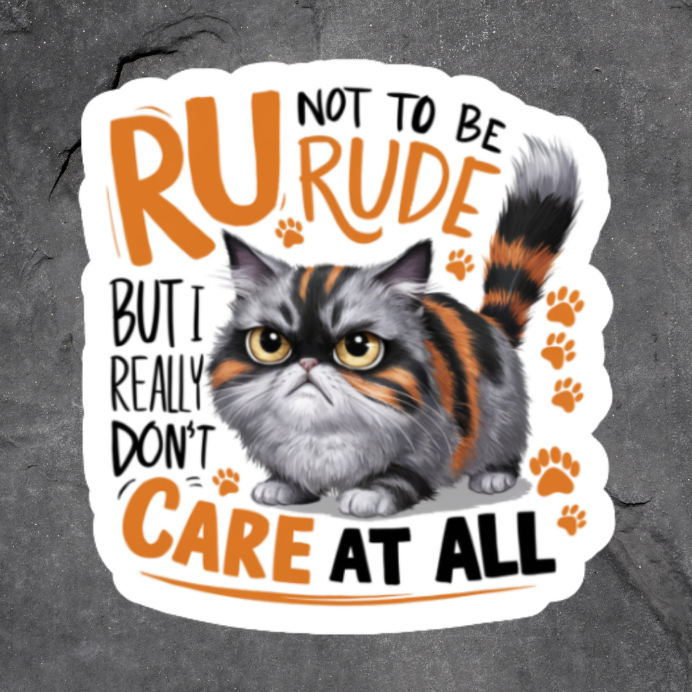 Cat Sticker Vinyl Decal Not To Be Rude But I Dont Care Funny Sarcastic Cat