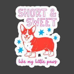 Corgi Sticker Vinyl Decal Short And Sweet Funny Dog Lover Gift