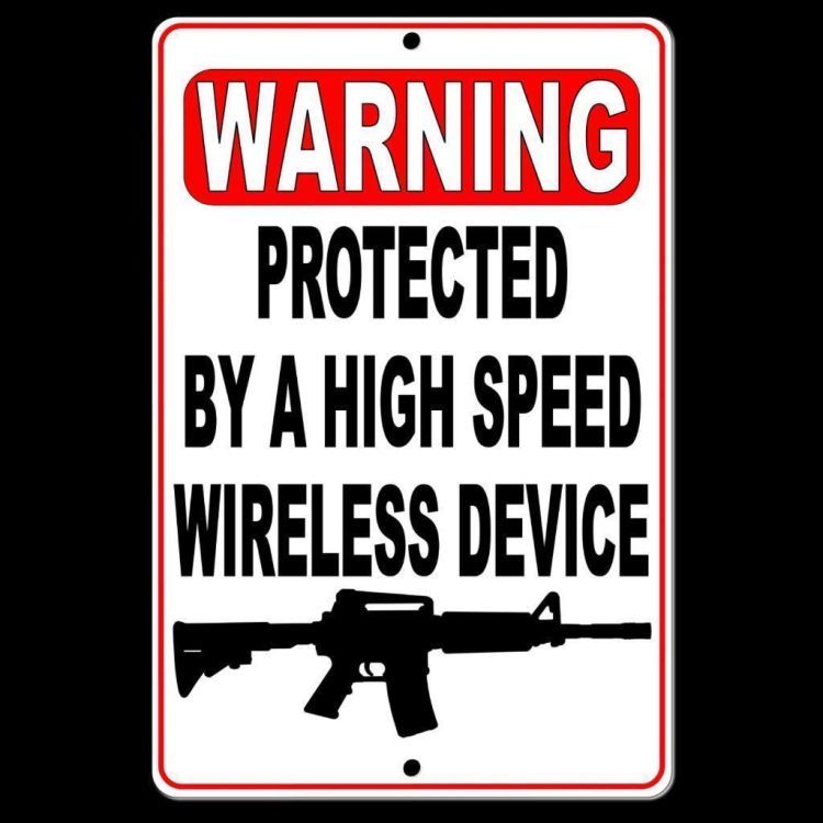 Warning Protected By A High Speed Wireless Device 8″ x 12″ Sign security gun