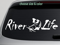 RIVER LIFE Fishing Cat Fish Vinyl Decal Wall Truck Sticker CHOOSE SIZE COLOR