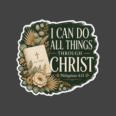 Christian Sticker Vinyl Decal I Can Do All Things Through Christ Scripture Gift