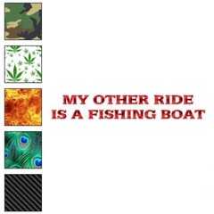 Other Ride Is A Fishing Boat, Vinyl Decal Sticker, 40 Patterns & 3 Sizes, #1706
