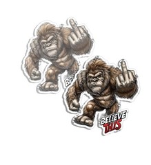 Funny Bigfoot Believe This Sticker Vinyl F YOU Funny Decal Made in USA 2 PACK