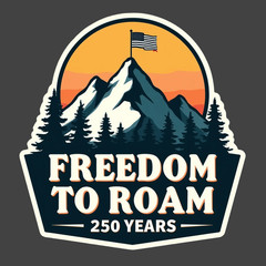 America 250 Sticker Vinyl Decal Freedom to Roam Mountain Flag Patriotic