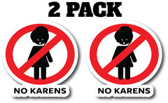 No KARENS Funny Not Allowed Decal Trending 2 PACK HIGH GLOSS Vinyl Sticker