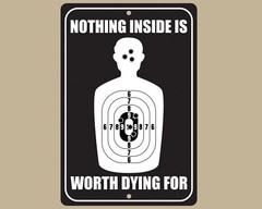 Nothing Inside Is Worth Dying For, Home Business Security 8X12 Aluminum Sign
