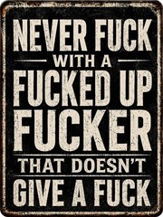 Never F* With A Fed Up Fer That Doesn’t Give A F*** Metal Aluminum Sign 8×12**