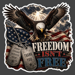 Patriotic Sticker Vinyl Decal Freedom Isn’t Free Eagle Military Tribute