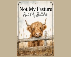 Funny Highland Cow Bathroom 8X12 Metal Sign – “Not My Pasture, Not My Bullsh*t»