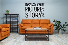 Because Every Picture Has a Story to Tell Wall Decal Inspirational Vinyl Art