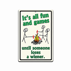 It’s All Fun Until Someone Looses A Weiner Fun Camping Outdoor Cabin Camp Decor