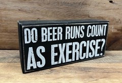 «Do Beer Runs Count As Exercise?» Wooden Box Sign 6.5″ x 3″