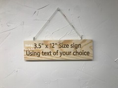 Hanging 3.5” x 12″ Pine wood sign using «TEXT OF YOUR CHOICE» Great Gift.