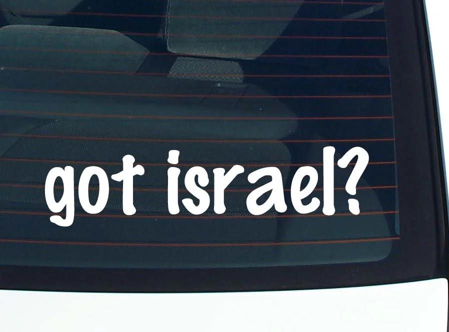 got israel? CAR DECAL BUMPER STICKER VINYL FUNNY JOKE WINDOW