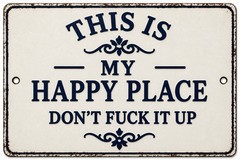 This Is My Happy Place Don’t F It Up Man Cave Metal Sign Rustic 8×12 Man Cave