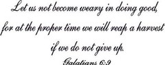 Galatians 6:9, Vinyl Wall Art, Not Grow Weary Doing Good, Reap Harvest Time