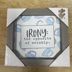 IRONY: THE OPPOSITE OF WRINKLY. Laundry Room Decor Wall Hanging Sign 7″x7″ NEW