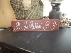 Wood Prim Sign IT IS WHAT IT IS Rustic «Handmade» Self Sitter Block Sign Decor