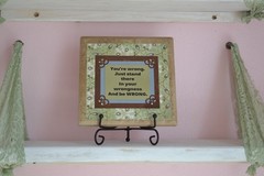 Plaque With Funny Saying Made From 6”x6” Ceramic Tile