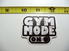 GYM MODE ON SMALL STICKER DECAL GYM WEIGHTLIFTING FITNESS EXERCISE