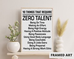 10 Things That Require Zero Talent, Framed Poster – 11×17″ Inspirational Quotes