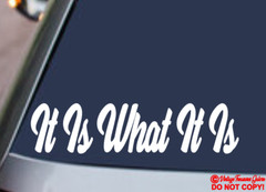 IT IS WHAT IT IS – Vinyl Decal Sticker Car Truck Window Bumper JDM FUNNY QUOTE