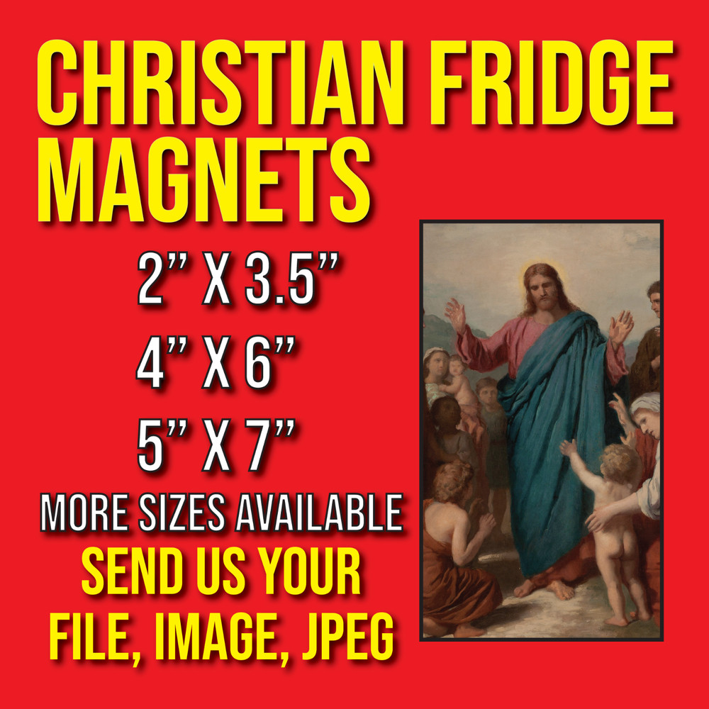 Custom Christian Magnet – Send us Your Image or File! – Fridge, Car, and Metal