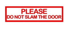 PLEASE DO NOT SLAM THE DOOR sticker decal UBERs LYFTs car window door sign Gate