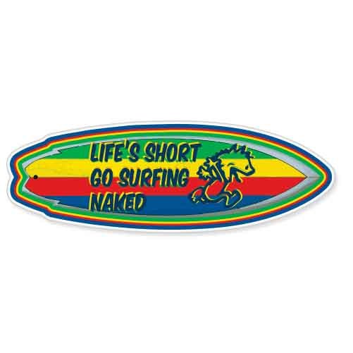 Lifes Short Go Surfing Naked car bumper sticker decal 8″ x 3″