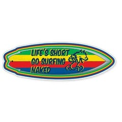 Lifes Short Go Surfing Naked car bumper sticker decal 8″ x 3″