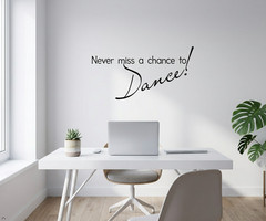 Never Miss a Chance to Dance Vinyl Wall Decal Decor Art Sticker Quotes art home