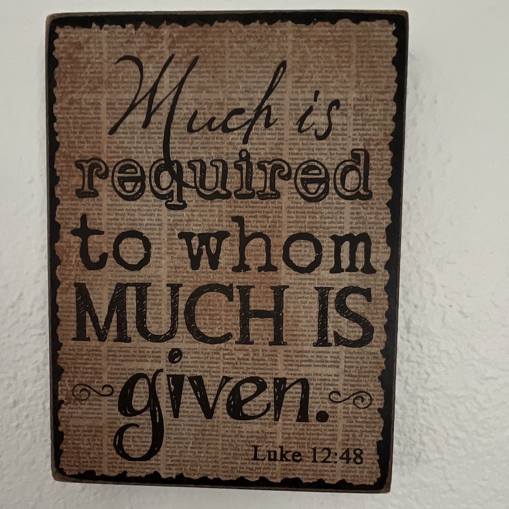 Folk Art Wood Inspirational Christian Wall Plaque Luke 12:48 Printed 8 x 6 “