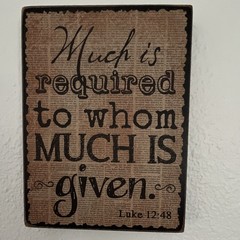 Folk Art Wood Inspirational Christian Wall Plaque Luke 12:48 Printed 8 x 6 “