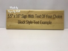 5.5” x 16″ custom Pine wood sign using «TEXT OF YOUR CHOICE» Great Gift