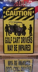 Caution Golf Cart Drivers May be Impaired Funny Aluminum Sign 8×12 in